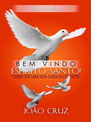 cover image of Bem-Vindo, Espírito Santo!: Como ter uma vida cheia do Espírito
